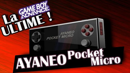 Aya Neo Pocket Micro – La GBA Ultime ! [Review]